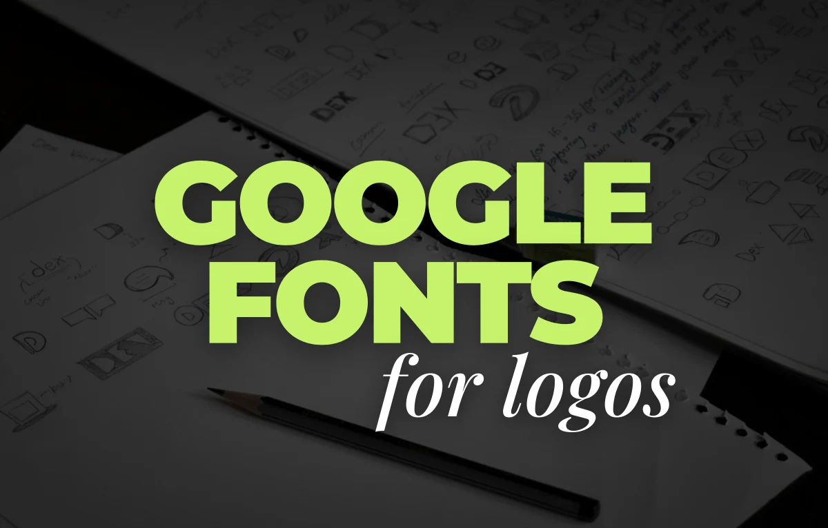 Google Fonts for logos title in lime green Montserrat capitals over pages of pencil logo design sketches